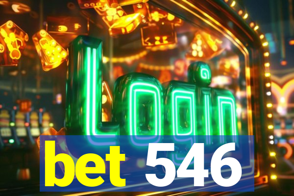 bet 546